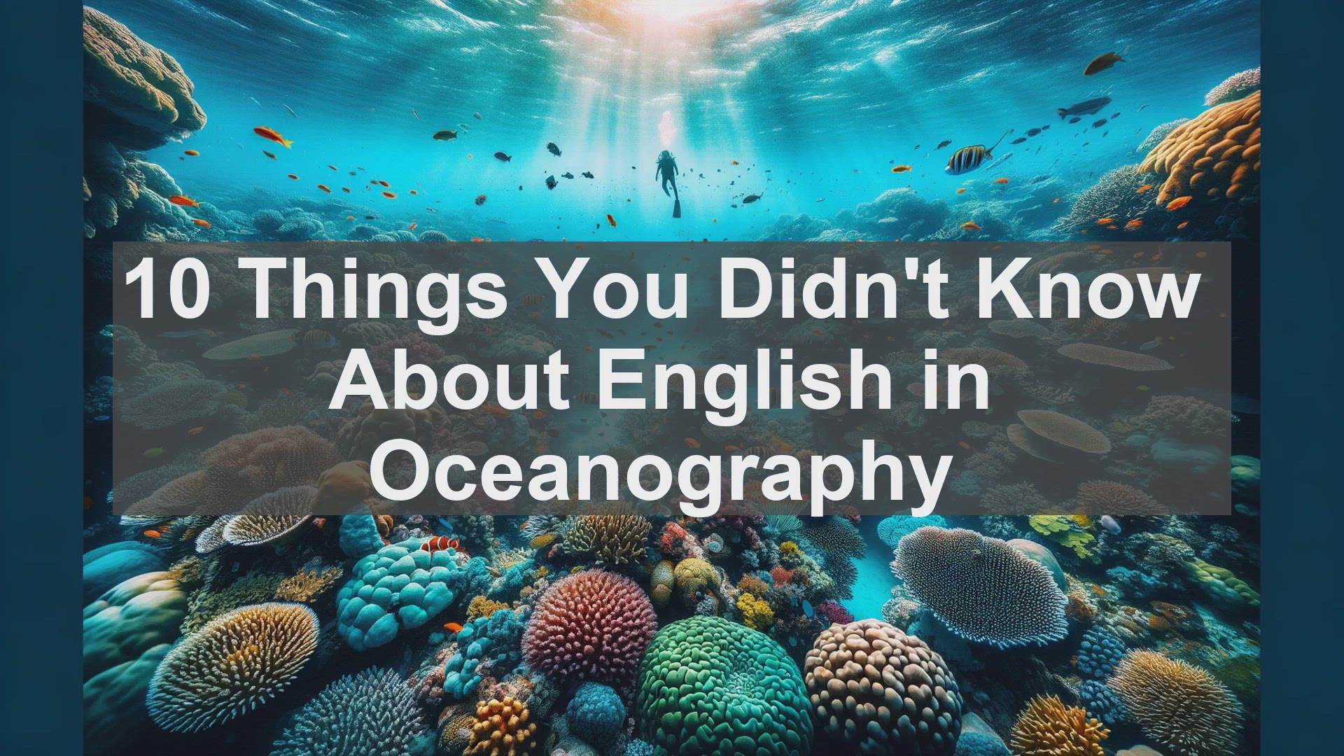 'Video thumbnail for 10 Things You Didn't Know About English in Oceanography '