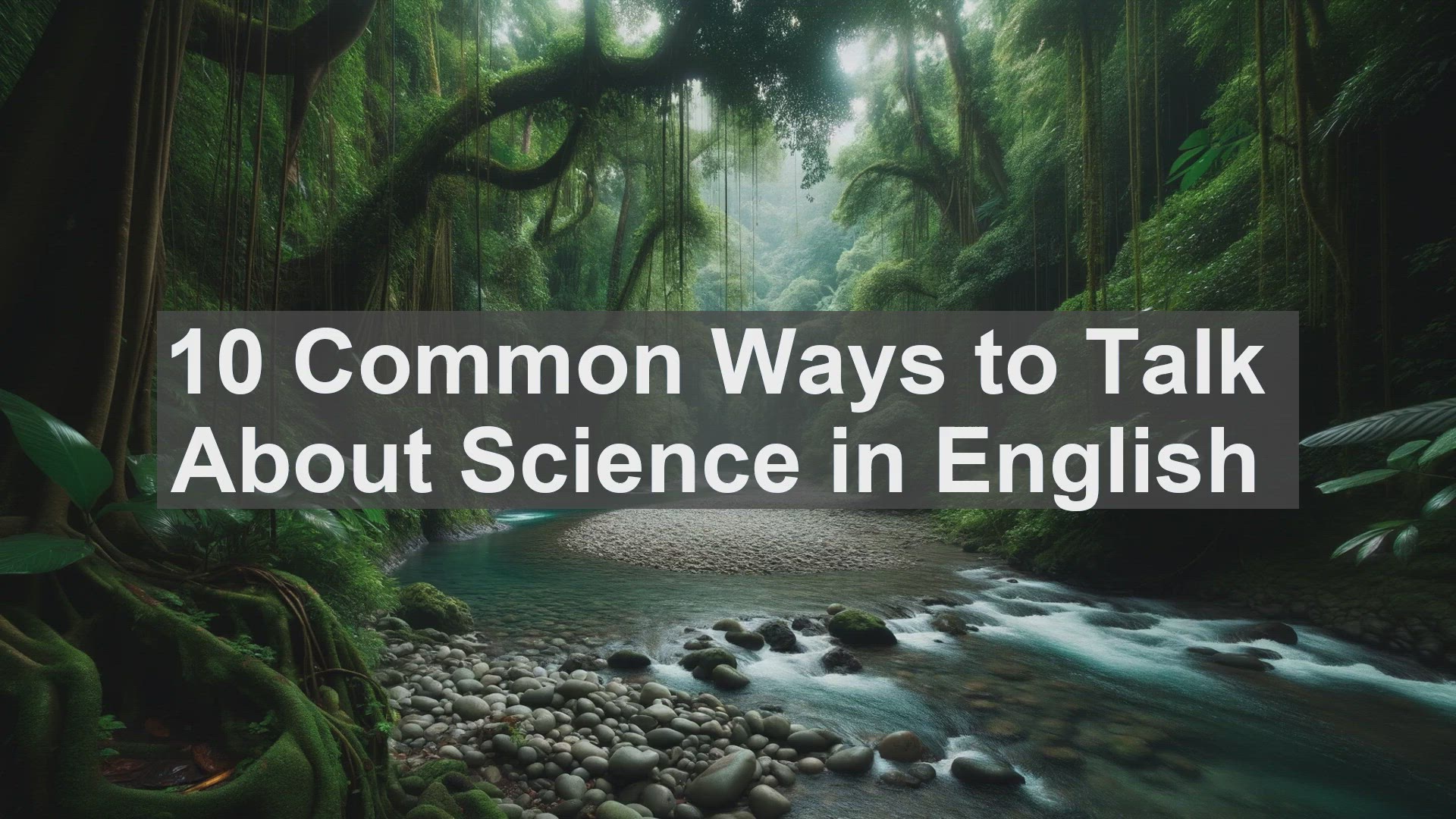 'Video thumbnail for 10 Common Ways to Talk About Science in English '