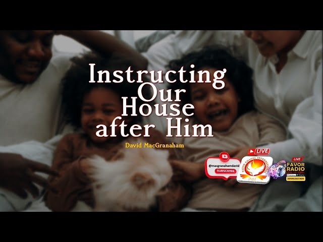 Video thumbnail for INSTRUCTING OUR HOUSE AFTER HIM