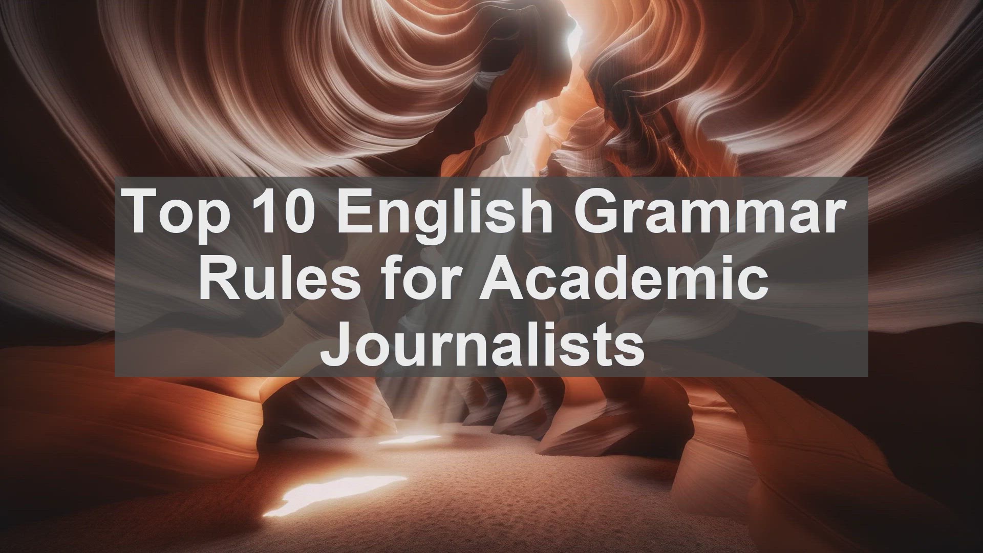 'Video thumbnail for Top 10 English Grammar Rules for Academic Journalists'