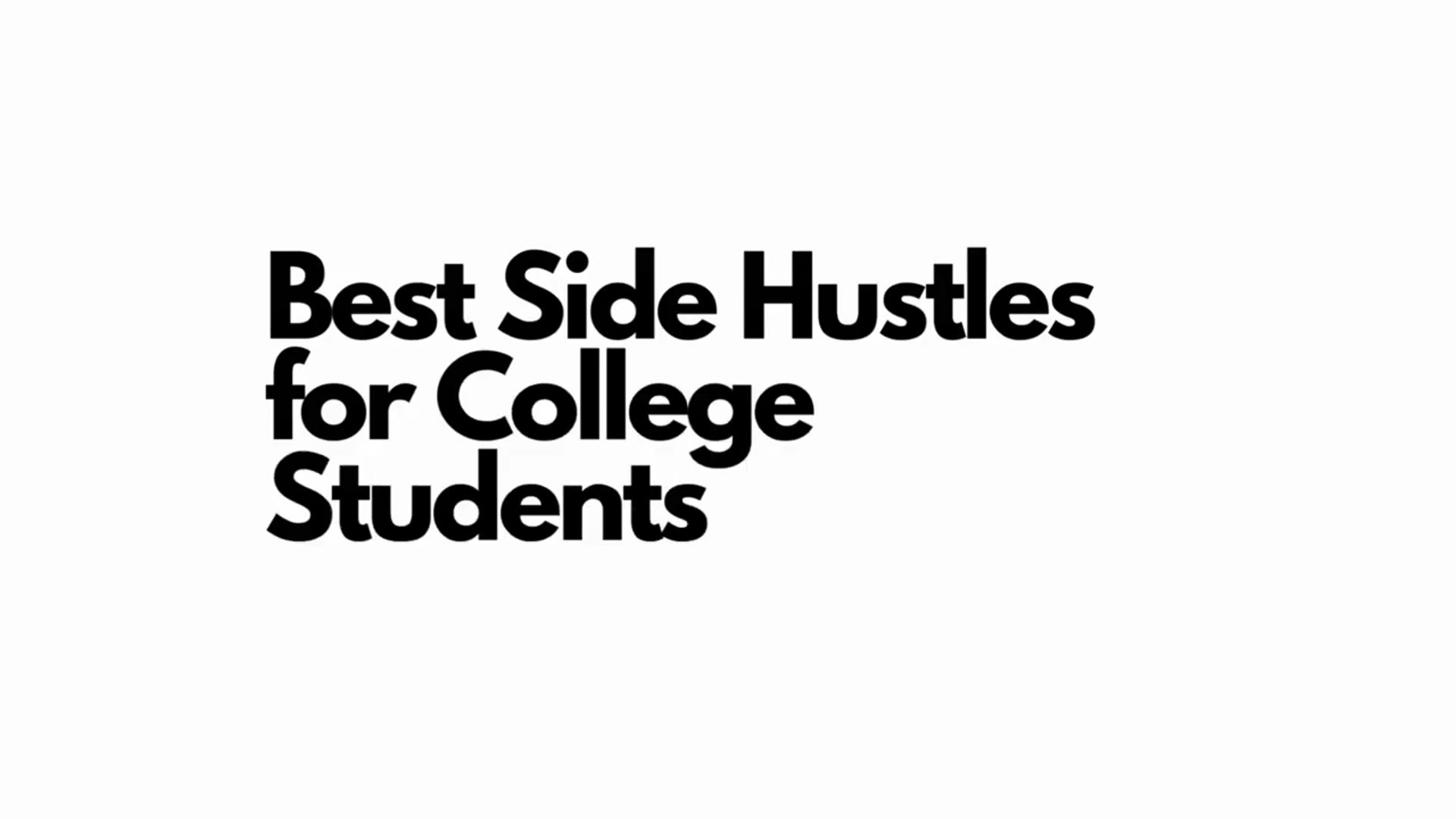 Video thumbnail for Best Side Hustles Income Ideas for College Students