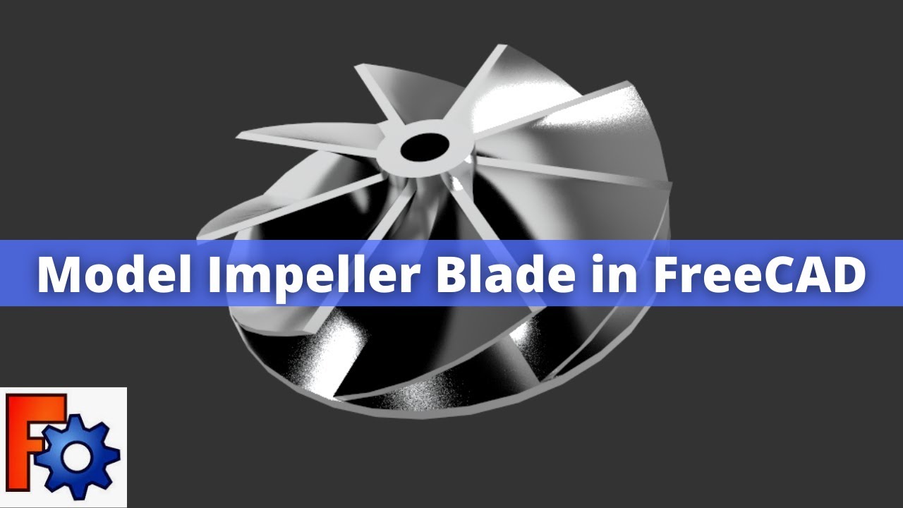 'Video thumbnail for Model Impeller in FreeCAD with Rendering | FreeCAD Tutorial | Mechnexus |'