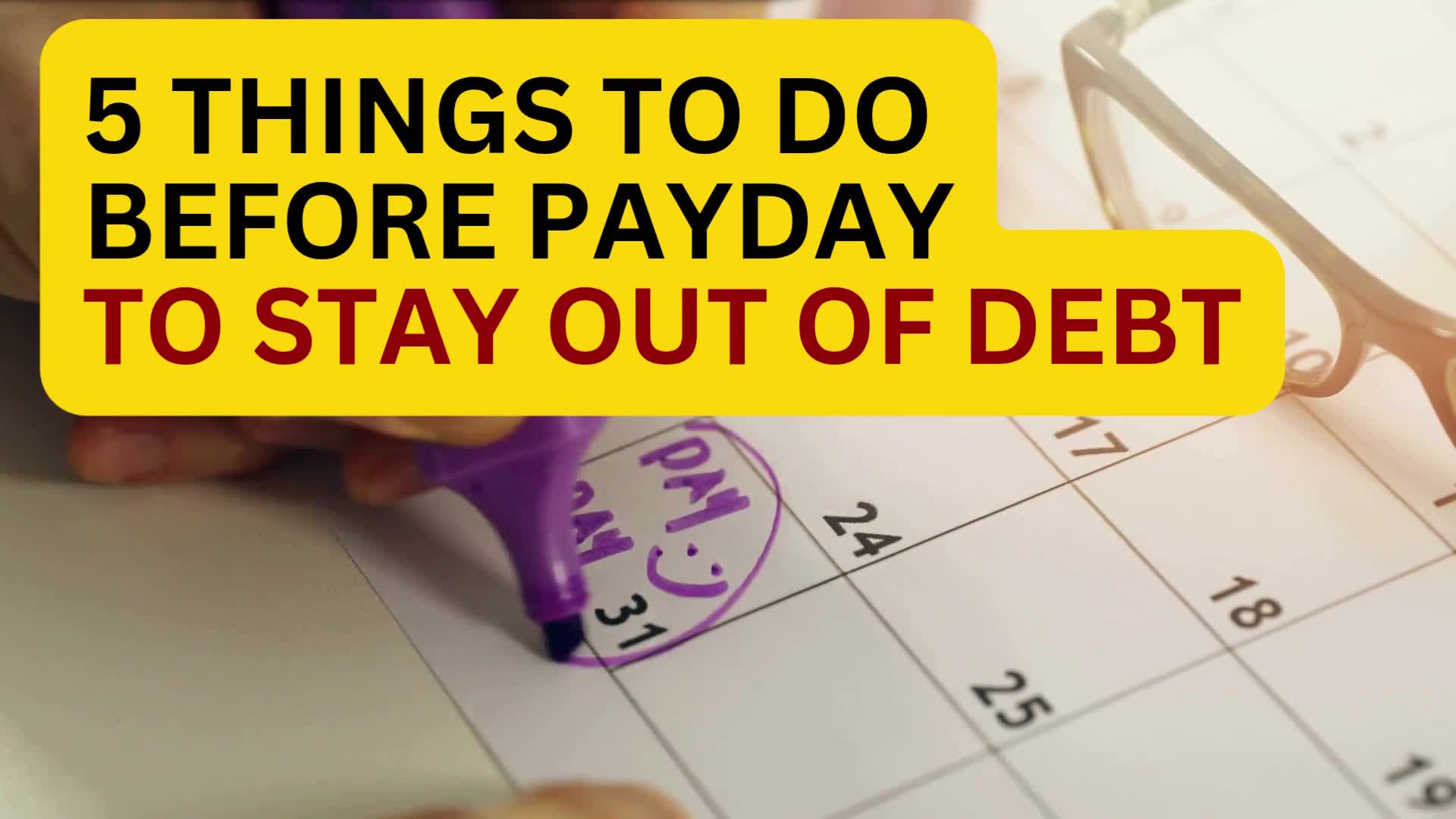 Video thumbnail for 5 Things to Do Before Payday To Stay Out of Debt