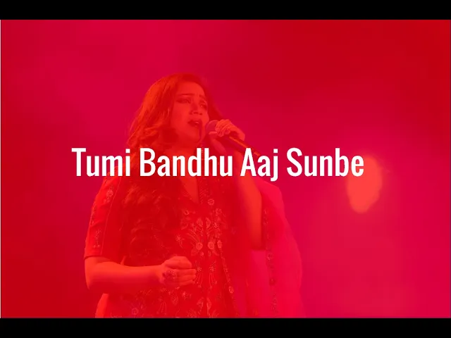 Video thumbnail for Tumi Bandhu Aaj sunbe | Shreya Ghoshal Song at Kolkata