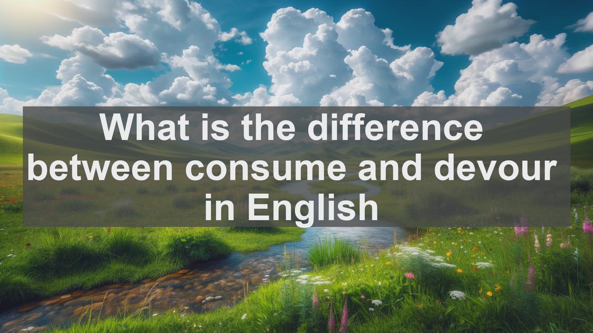 'Video thumbnail for What is the difference between consume and devour in English?'
