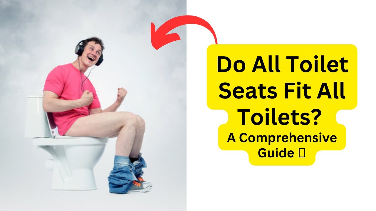 'Video thumbnail for Do All Toilet Seats Fit All Toilets? A Comprehensive Guide 🚽'