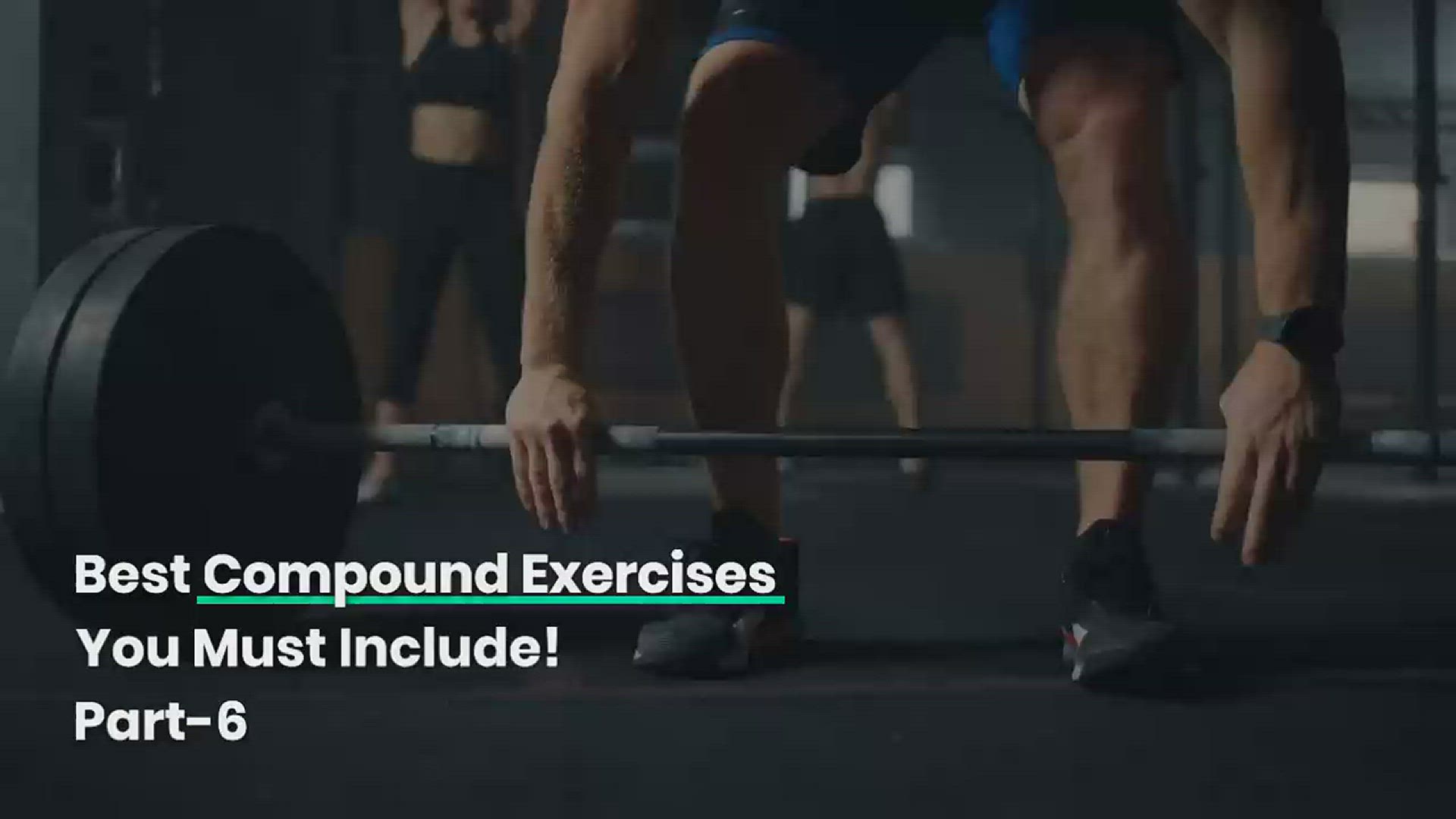 'Video thumbnail for Best compound exercises you must include! | Part 6'