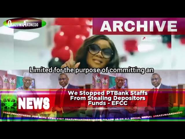 'Video thumbnail for We Stopped PTBank Staffs From Stealing Depositors Funds - EFCC'