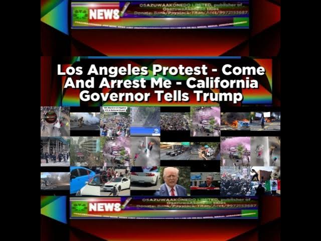 'Video thumbnail for Los Angeles Protest - Come And Arrest Me - California Governor Tells Trump'