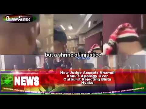 'Video thumbnail for New Judge Accepts Nnamdi Kanu's Apology Over Outburst Rejecting Binta Nyako'