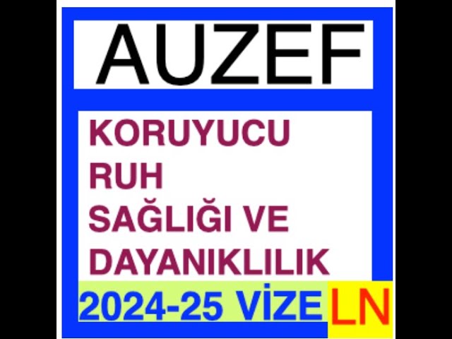 'Video thumbnail for Auzef Koruyucu Ruh Sağlığı ve Dayanıklılık 2024 - 2025 Vize Soruları'