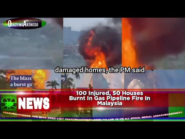 'Video thumbnail for 100 Injured, 50 Houses Burnt In Gas Pipeline Fire In Malaysia'