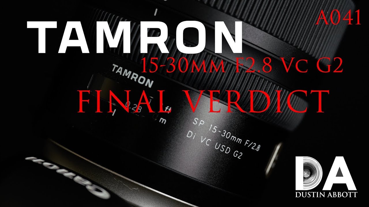 Tamron SP 15-30mm F2.8 VC G2 (A041) Review - DustinAbbott.net