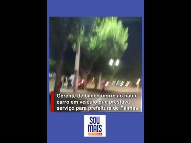 'Video thumbnail for Gerente de banco morre após bater carro em veículo que prestava serviço para prefeitura em Palmas'
