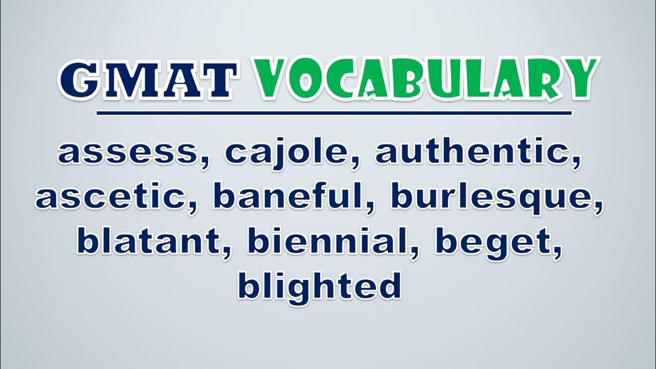 'Video thumbnail for GMAT Vocabulary: Assess, Cajole, Authentic, Ascetic, Baneful, Burlesque, Blatant, Biennial, Beget'