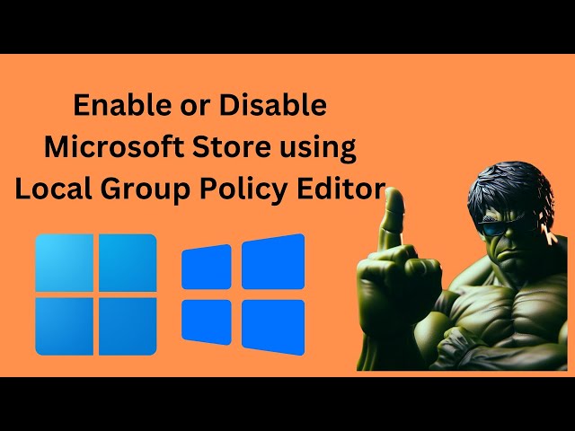 'Video thumbnail for How to Enable or Disable Microsoft Store in Windows 11 or 10 using Local Group Policy Editor?'