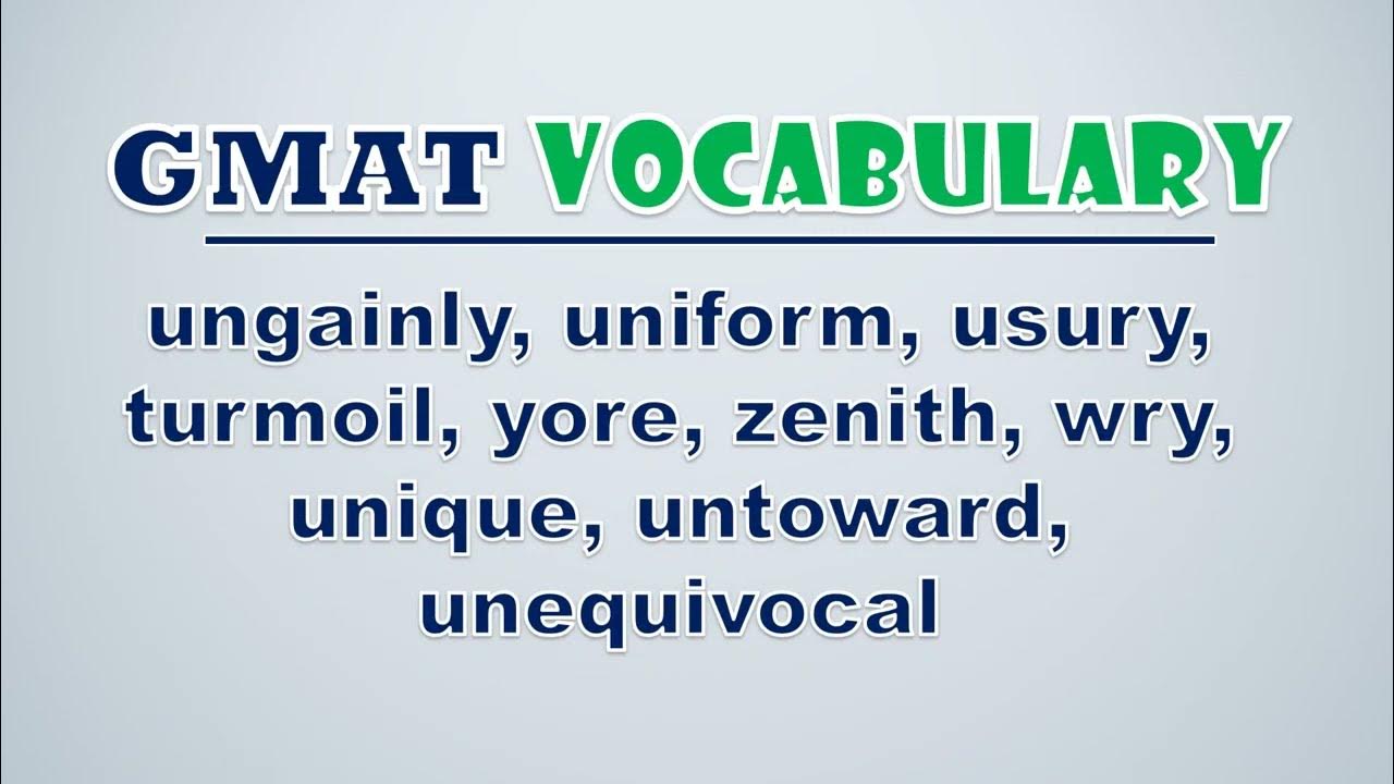 'Video thumbnail for GMAT Vocabulary: Ungainly, Uniform, Usury, Turmoil, Yore, Zenith, Wry, Unique, Untoward'