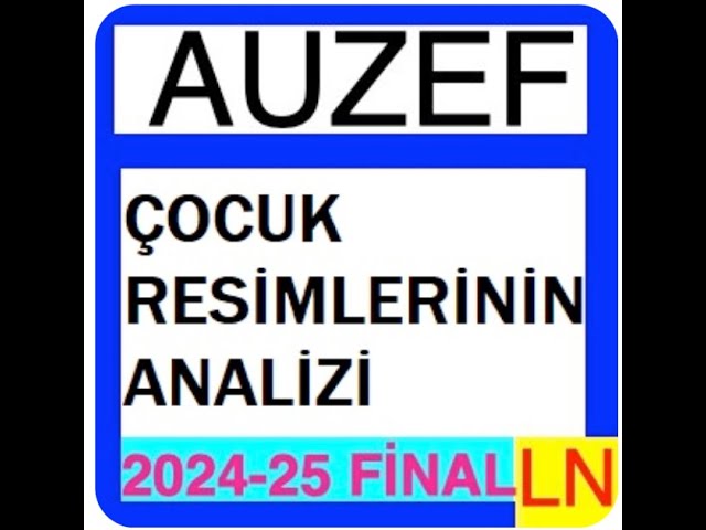 'Video thumbnail for Auzef Çocuk Resimlerinin Analizi 2024-2025 Final Soruları'