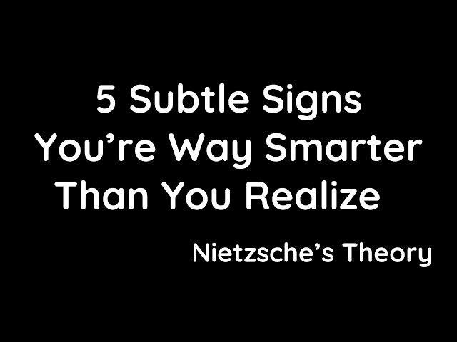 Video thumbnail for 5 Signs You’re Smarter Than You Think – Nietzsche Explains