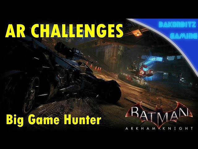 Video thumbnail for [Extra] Batman: Arkham Knight - AR Challenges | Big Game Hunter
