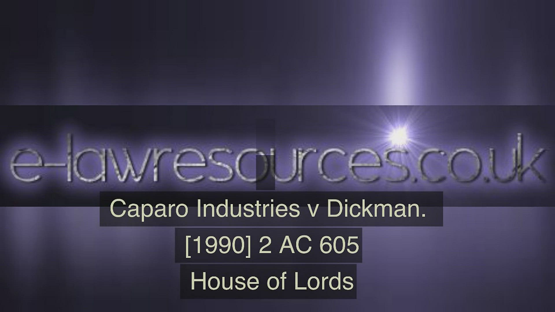 Video thumbnail for Caparo v Dickman [1990] 2 AC 605 www.e-lawresources.co.uk