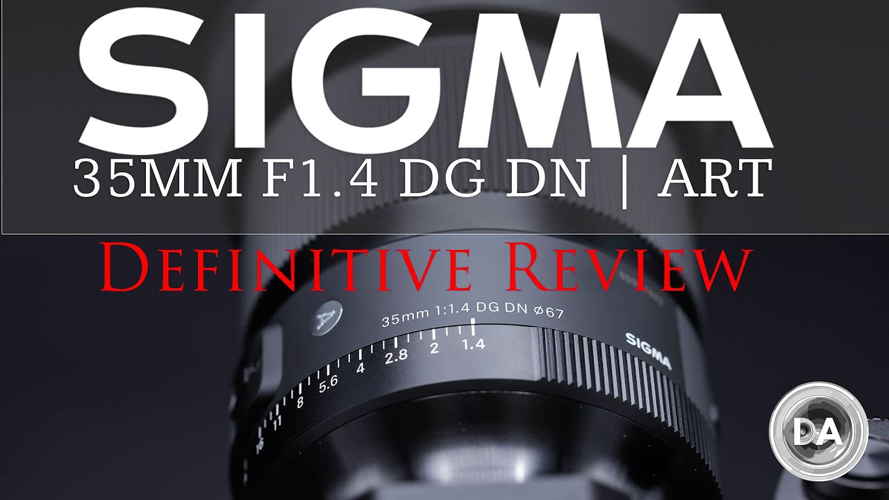 Sigma 35mm F1.4 DG DN ART Definitive Review | 4K