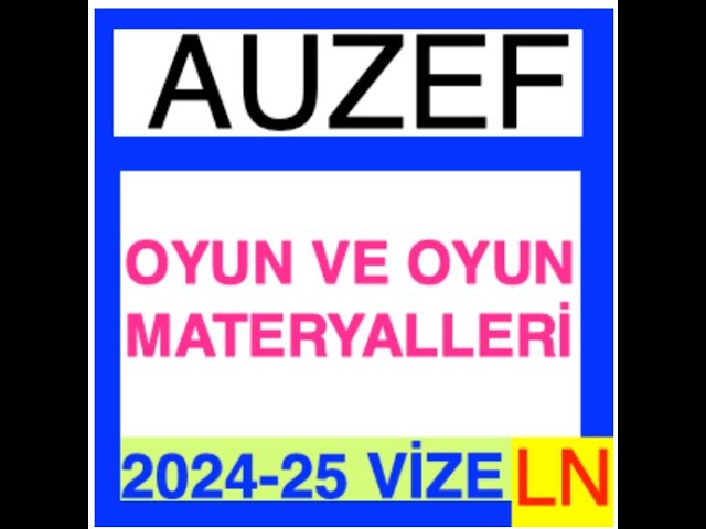 'Video thumbnail for Auzef Oyun ve Oyun Materyalleri 2024 - 25 Vize Soruları'