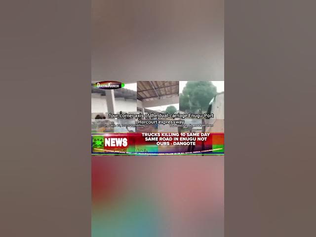 Video thumbnail for Trucks Killing 10 Same Day Same Road In Enugu Not Ours - Dangote