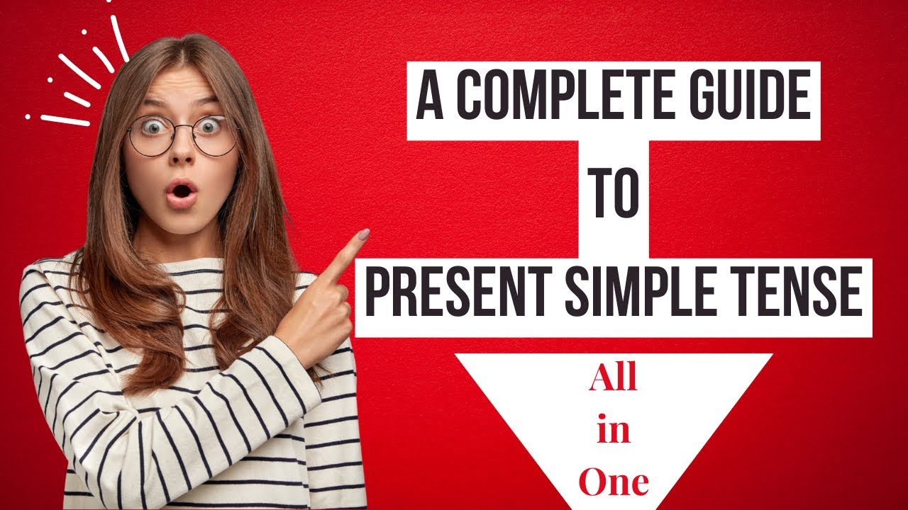 Video thumbnail for A Complete Guide to Present Simple Tense || English Grammar || ESL Advice
