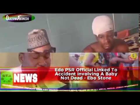 'Video thumbnail for Edo PSR Official Linked To Accident Involving A Baby Not Dead - Ebo Stone'