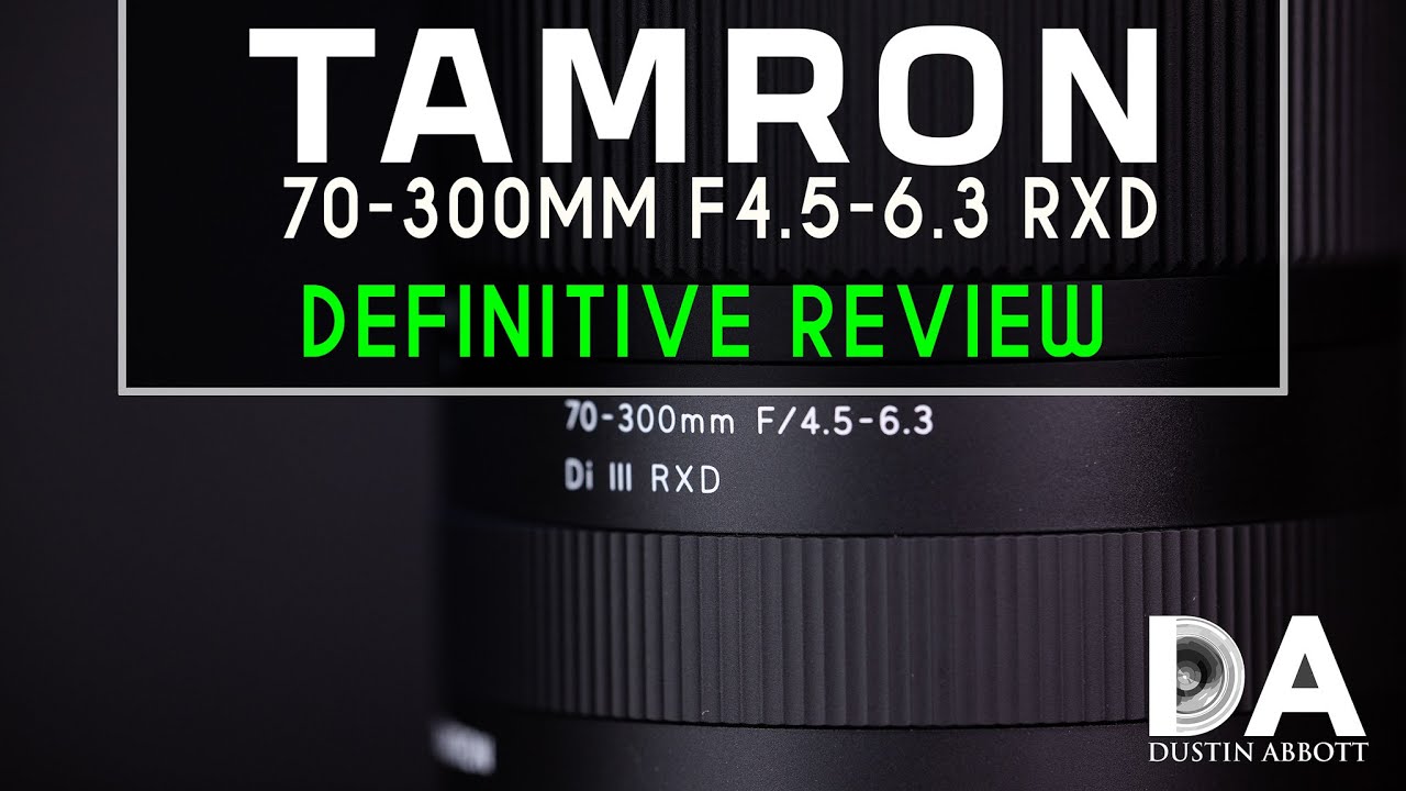 Tamron 70-300mm F4.5-6.3 RXD (A047) Review - DustinAbbott.net