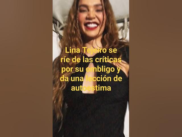 Video thumbnail for Lina Tejeiro se ríe de las críticas por su ombligo y da una lección de autoestima