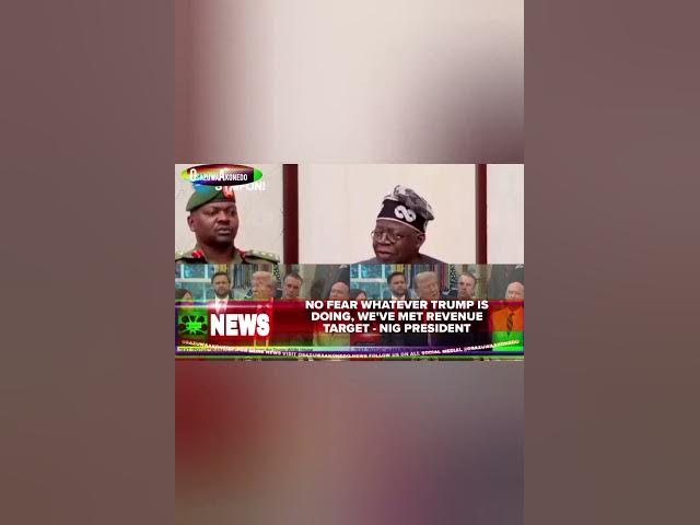 Video thumbnail for No Fear Whatever Trump Is Doing, We've Met Revenue Target - Nig President