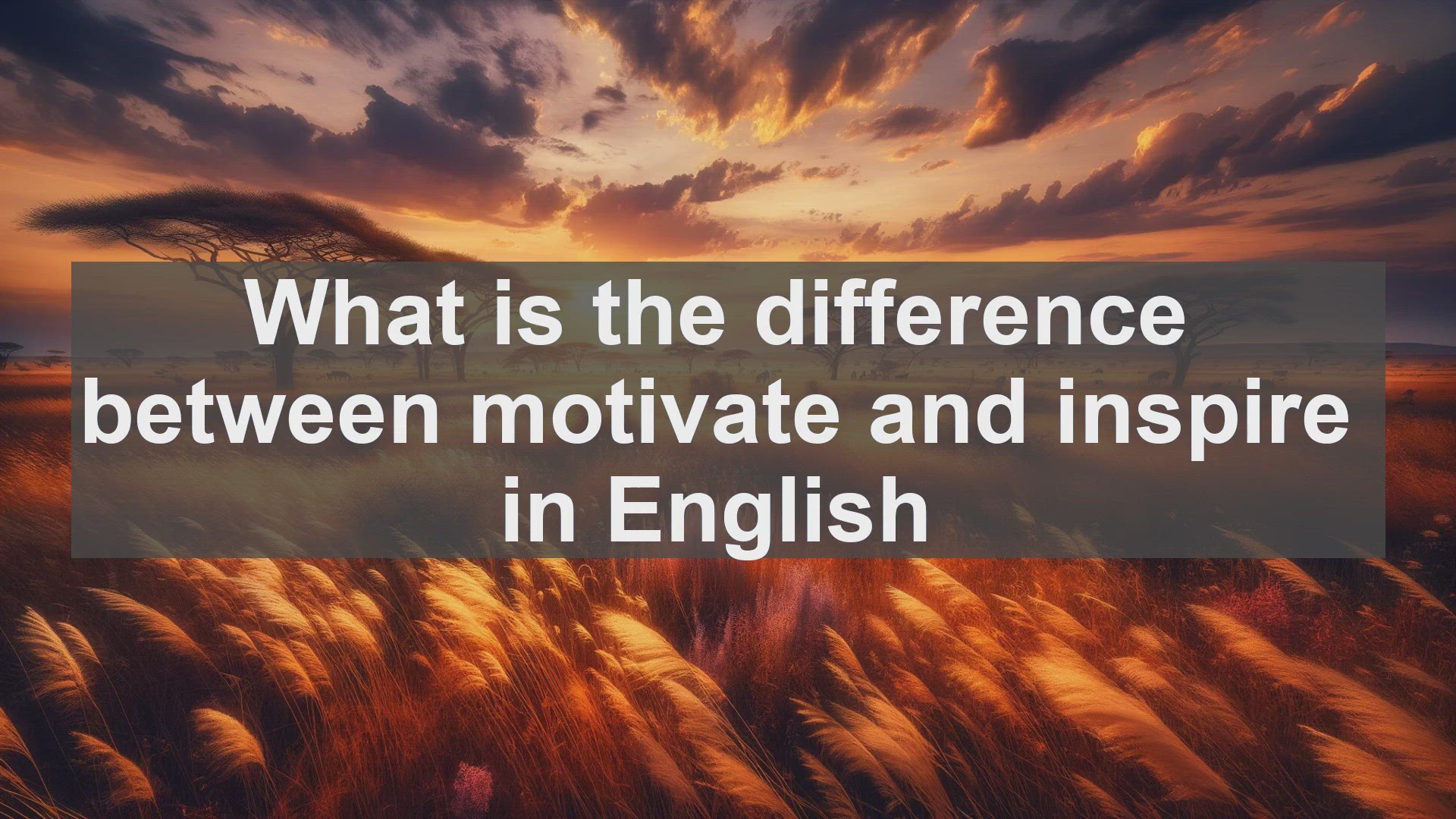 'Video thumbnail for What is the difference between motivate and inspire in English?'