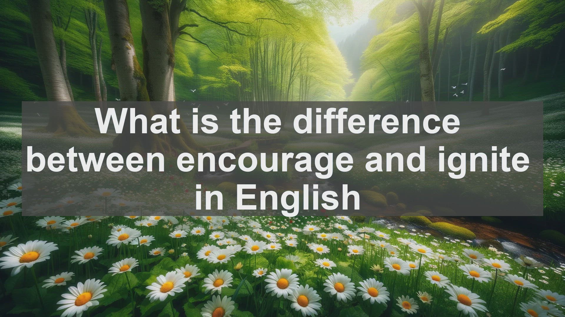 'Video thumbnail for What is the difference between encourage and ignite in English?'