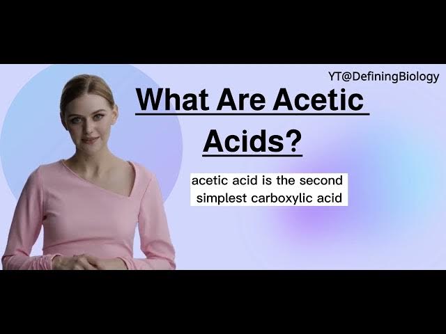 'Video thumbnail for What is Acetic Acid   Biology definitions'