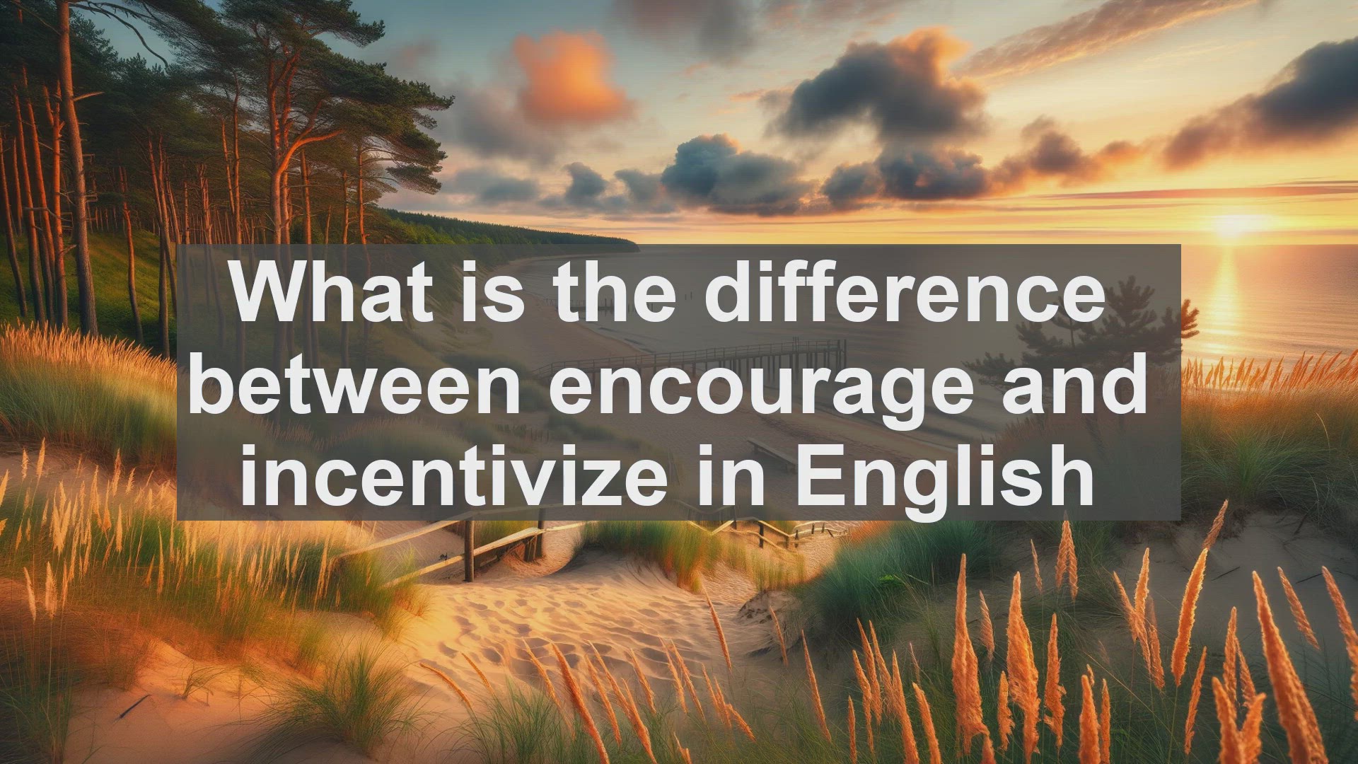 'Video thumbnail for What is the difference between encourage and incentivize in English?'