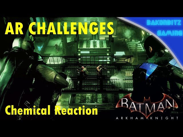 Video thumbnail for [Extra] Batman: Arkham Knight - AR Challenges | Chemical Reaction