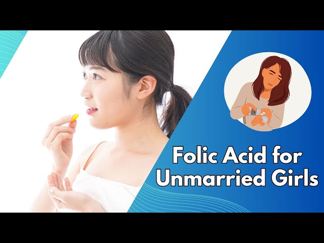 Video thumbnail for Folic Acid for Unmarried Girls: A Vital Nutrient Beyond Pregnancy