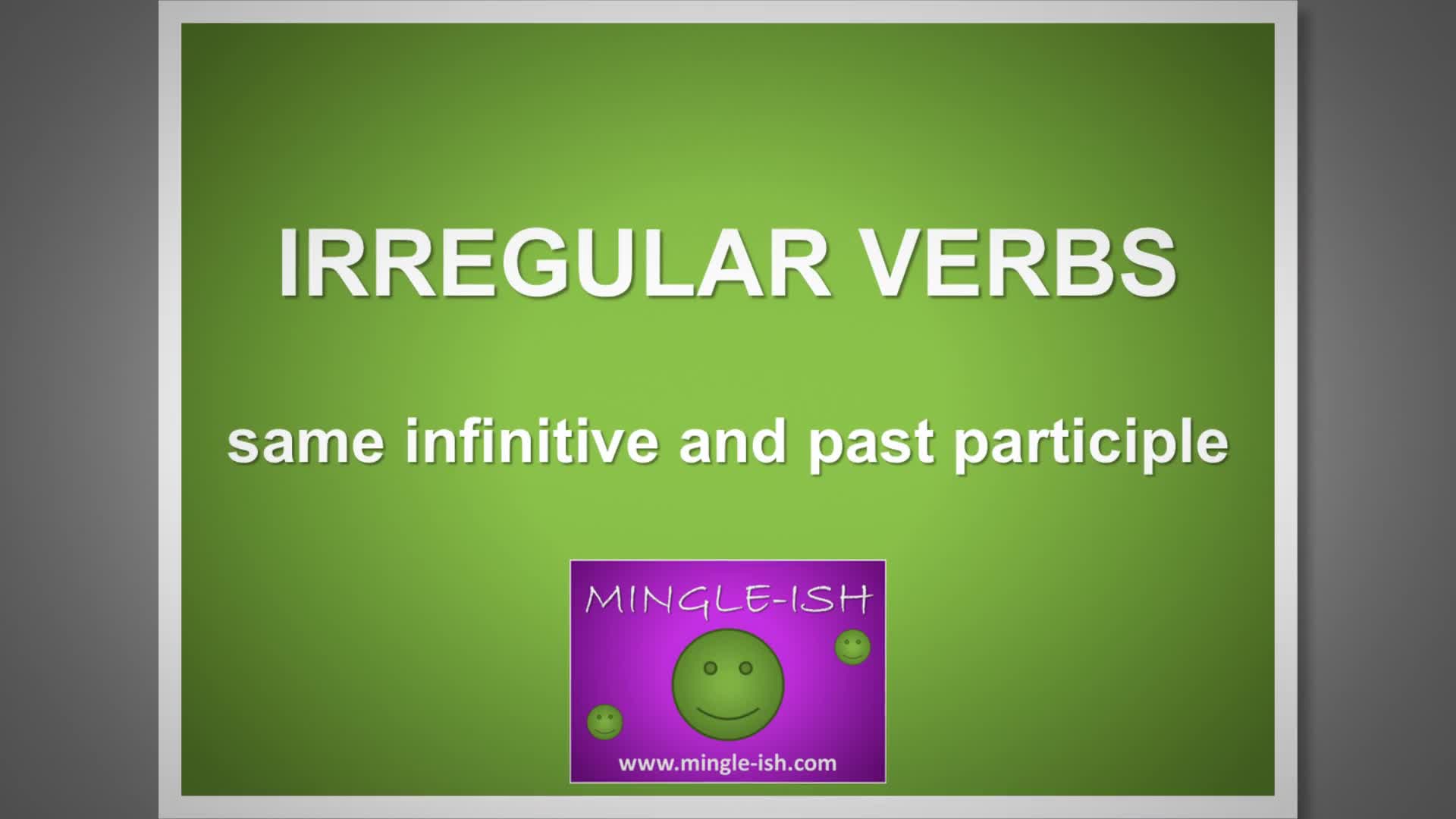 Video thumbnail for Irregular Verbs: Same Infinitive and Past Participle