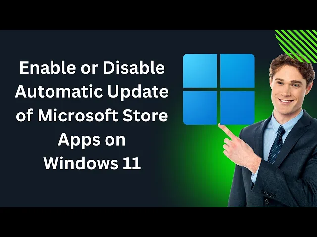 'Video thumbnail for How to Enable or Disable Automatic Update of Microsoft Store Apps on Windows 11 | GearUpWindows'