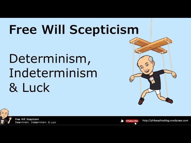 Video thumbnail for Free Will Sceptcism: Determinism, Indeterminism & Luck