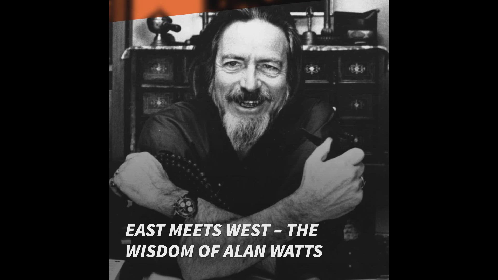 'Video thumbnail for East Meets West – The Wisdom of Alan Watts'