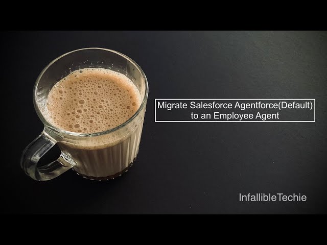 Video thumbnail for Migrate Salesforce Agentforce(Default) to an Employee Agent