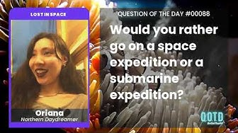 Video thumbnail for Oriana feels the (water) pressure, so she's going to space. Wise move!