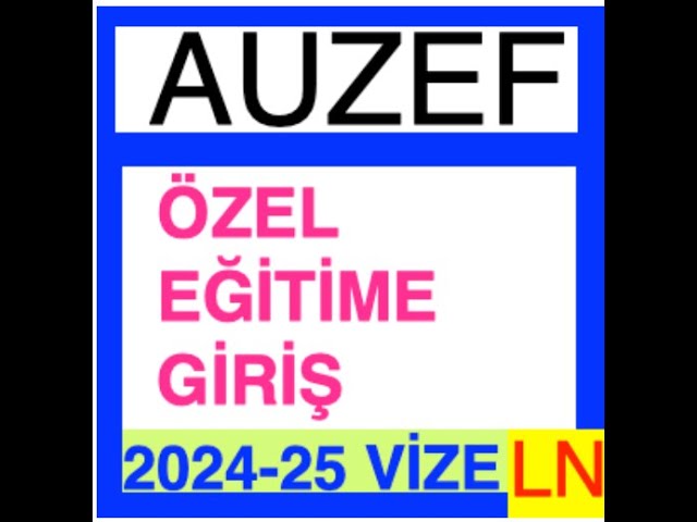 'Video thumbnail for Auzef Özel Eğitime Giriş 2024 - 2025 Vize Soruları'