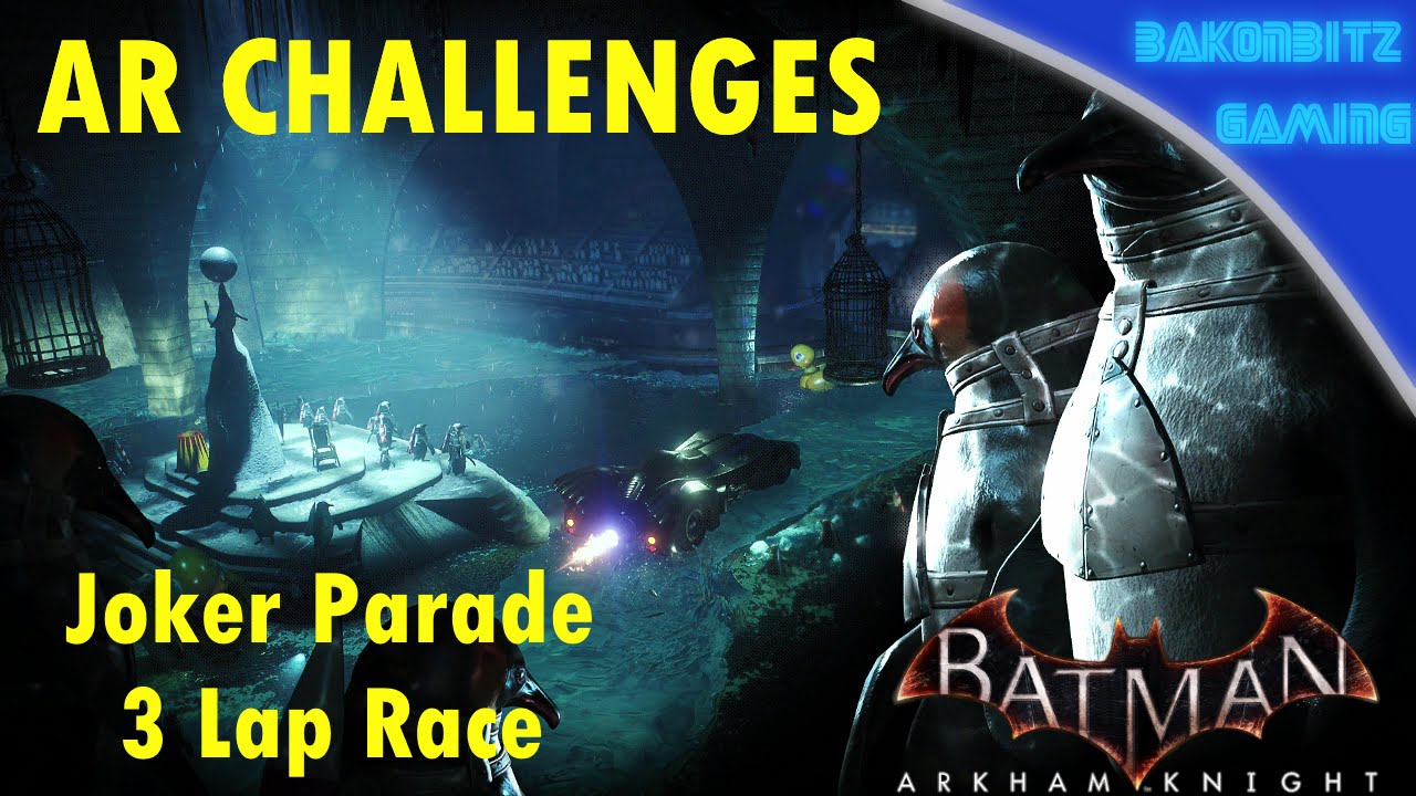Video thumbnail for [Extra] Batman: Arkham Knight - AR Challenges | Joker Parade: 3 Lap Race