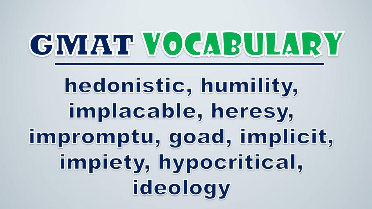 'Video thumbnail for GMAT Vocabulary: Hedonistic, Humility, Implacable, Heresy, Impromptu, Goad, Implicit, Impiety'