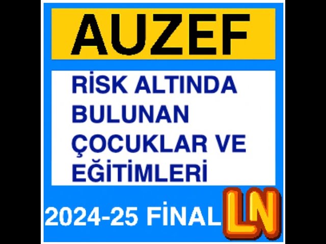 'Video thumbnail for Auzef Risk Altında Bulunan Çocuklar ve Eğitimleri 2025 Final Soruları'