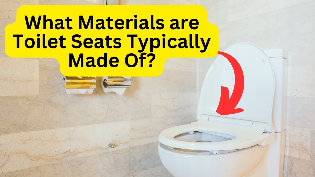 'Video thumbnail for What materials are toilet seats typically made of?'